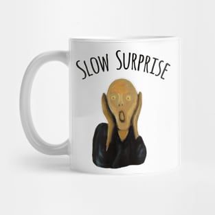 Slow Surprise Mug